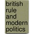 British Rule And Modern Politics