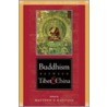 Buddhism Between Tibet and China by Matthew Kapstein