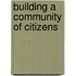 Building A Community Of Citizens