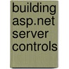 Building Asp.Net Server Controls door Robert Cameron