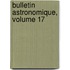 Bulletin Astronomique, Volume 17