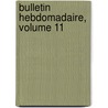 Bulletin Hebdomadaire, Volume 11 door France Association Sci