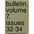 Bulletin, Volume 7, Issues 32-34