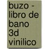 Buzo - Libro de Bano 3D Vinilico