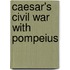 Caesar's Civil War With Pompeius