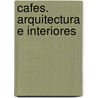 Cafes. Arquitectura E Interiores door Hugo Kliczkowski