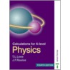 Calculations For A-Level Physics door T.L. Lowe