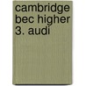 Cambridge Bec Higher 3. Audi door Onbekend