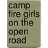 Camp Fire Girls On the Open Road