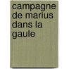 Campagne de Marius Dans La Gaule door Isidore Gilles
