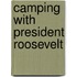 Camping With President Roosevelt
