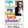 Can I Have My Balls Back Please? door Dotun Adebayo