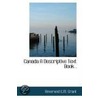 Canada A Descriptive Text Book . door Reverend G.M. Grant