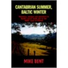 Cantabrian Summer, Baltic Winter door Mike Bent