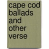 Cape Cod Ballads And Other Verse door William Sommerville