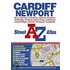 Cardiff And Newport Street Atlas