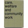 Care, Welfare And Community Work door Caroline Barker