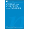 Caring for Children and Families by I. Peate