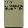 Carol Vorderman's Detox For Life door Carol Vorderman