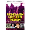 Rebellen met een reden