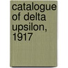 Catalogue of Delta Upsilon, 1917 by Lynne John Bevan
