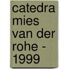 Catedra Mies Van Der Rohe - 1999 door Dominique Perrault