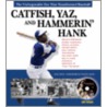 Catfish, Yaz, and Hammerin' Hank door Phil Pepe