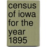 Census Of Iowa For The Year 1895 door W.M. McFarland