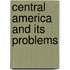 Central America And Its Problems