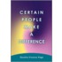 Certain People Make A Difference