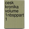 Cesk  Kronika Volume 1nbsppart 1 door Josef Lacina