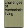 Challenges Of Eucharistic Living door Erasto Fernandez