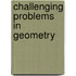 Challenging Problems In Geometry