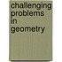 Challenging Problems In Geometry