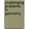 Challenging Problems In Geometry by Charles T. Salkind