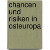 Chancen und Risiken in Osteuropa door Thorsten M. Kirch