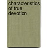 Characteristics Of True Devotion door Onbekend