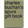 Charles Buchan's Spurs Gift Book door Simon Inglis