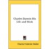 Charles Darwin His Life And Work