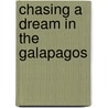 Chasing a Dream in the Galapagos by Bette Blaydes Pegas