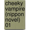 Cheeky Vampire (Nippon Novel) 01 door Yuna Kagesaki