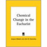 Chemical Change In The Eucharist door John William Hamersley