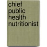 Chief Public Health Nutritionist by Unknown