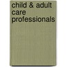 Child & Adult Care Professionals door Maxine Hammonds-Smith