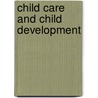 Child Care and Child Development door Nichd Early Chi