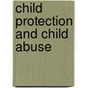 Child Protection And Child Abuse door Deptof Health