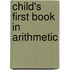 Child's First Book in Arithmetic