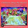 Children Map the World, Volume 2 by Unknown