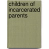 Children Of Incarcerated Parents door Yvette R. Harris
