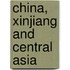 China, Xinjiang And Central Asia
